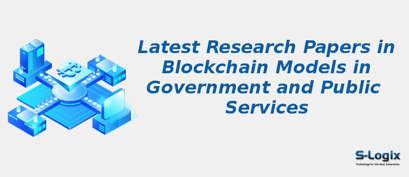 Latest Research Papers in Blockchain Models in Government and Public Services