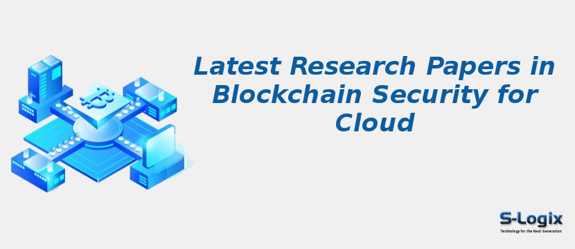 Latest Research Papers in Blockchain Security for Cloud