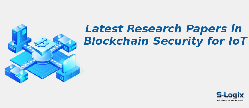 Latest Research Papers in Blockchain Security for IoT