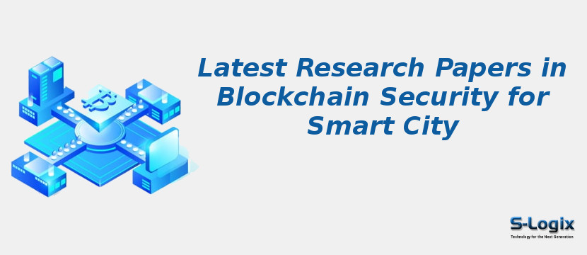 Latest Research Papers in Blockchain Security for Smart City