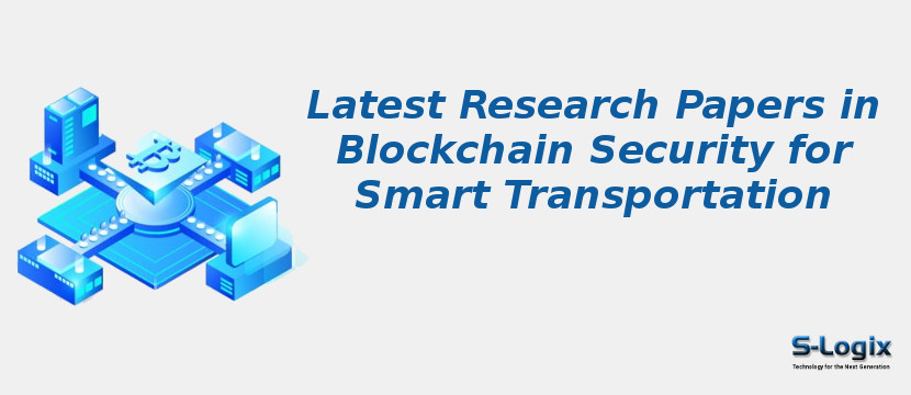 Latest Research Papers in Blockchain Security for Smart Transportation