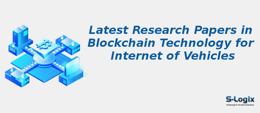 Latest Research Papers in Blockchain Technology for Internet of Vehicles