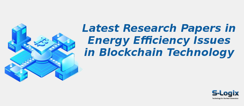 Latest Research Papers in Energy Efficiency Issues in Blockchain Technology