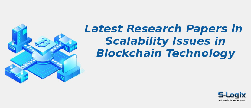 Latest Research Papers in Scalability Issues in Blockchain Technology