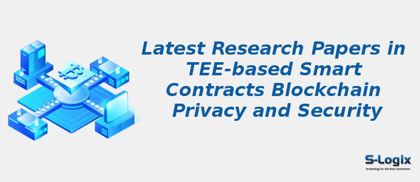Latest Research Papers in TEE-based Smart Contracts Blockchain Privacy and Security