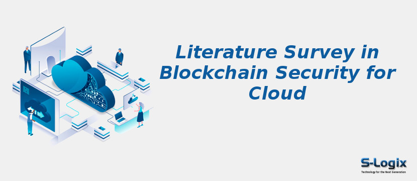 Literature Survey in Blockchain Security for Cloud
