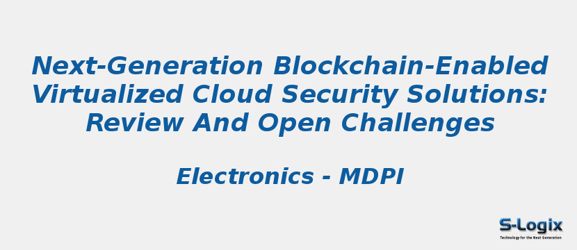 Next-Generation Blockchain-Enabled Virtualized Cloud Security Solutions: Review And Open Challenges