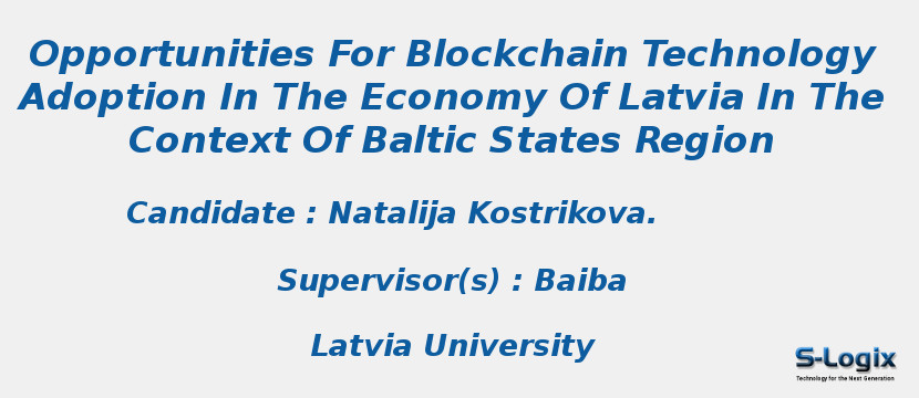Opportunities For Blockchain Technology Adoption In The Economy Of Latvia In The Context Of Baltic States Region