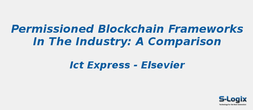 Permissioned Blockchain Frameworks In The Industry: A Comparison