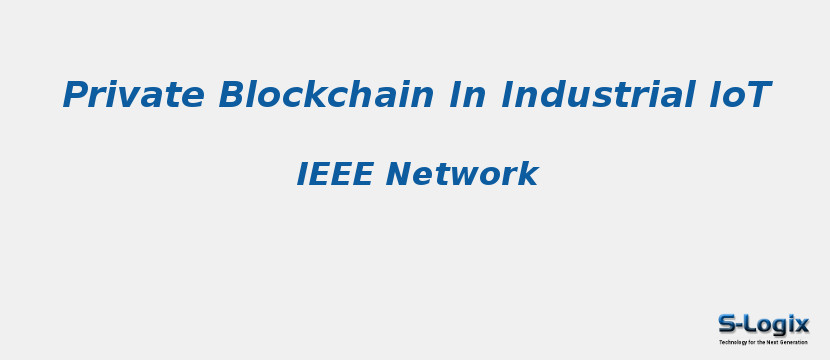 Private Blockchain In Industrial IoT