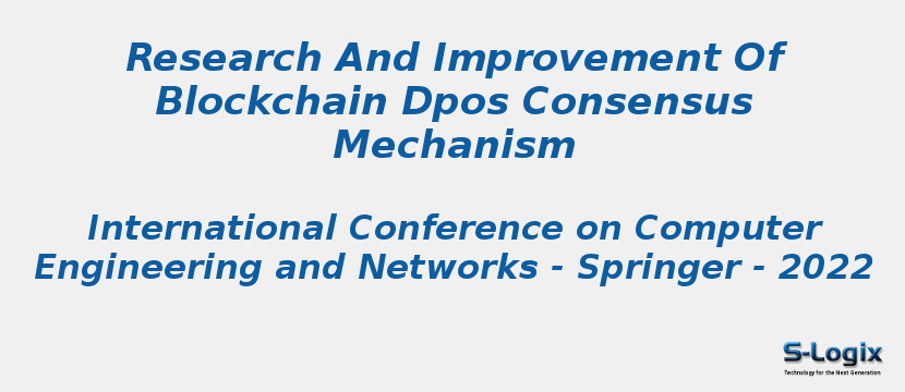 Research And Improvement Of Blockchain Dpos Consensus Mechanism
