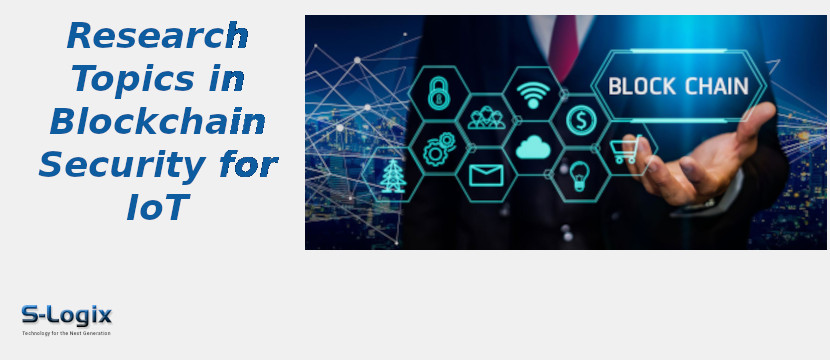 Blockchain Security for IoT Research Topics