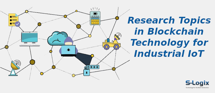 Blockchain technology for Industrial IoT Research Topics