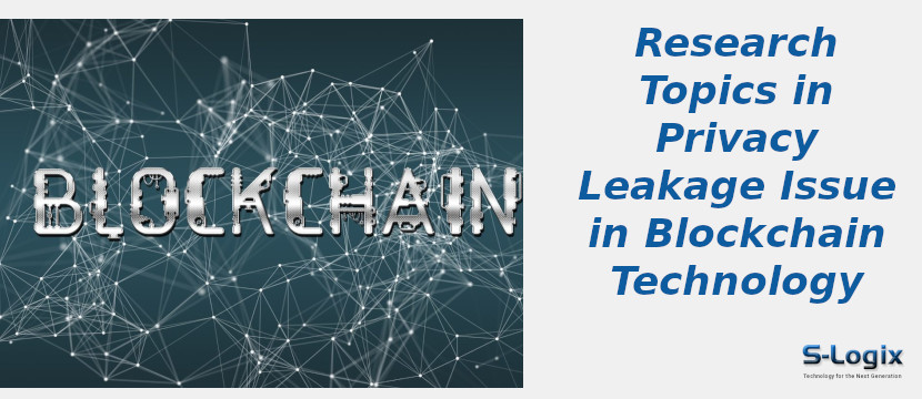 Privacy Leakage Issue in Blockchain Technology Research Topics