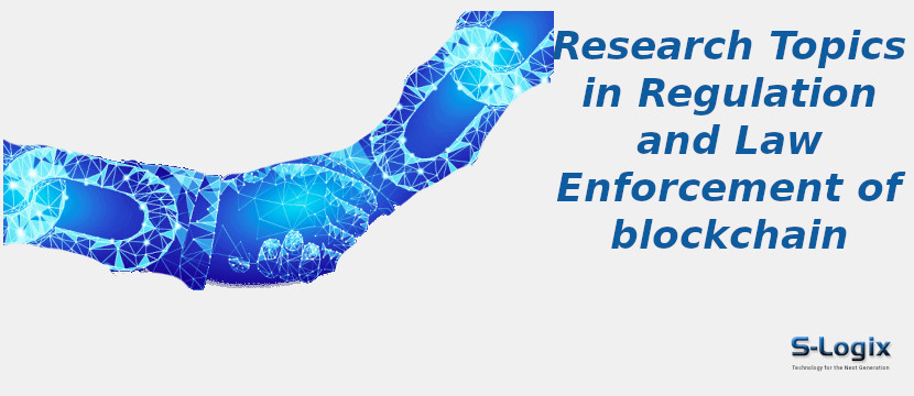 Regulation and Law Enforcement of blockchain Research Topics