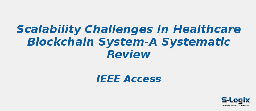 Scalability Challenges In Healthcare Blockchain System-A Systematic Review