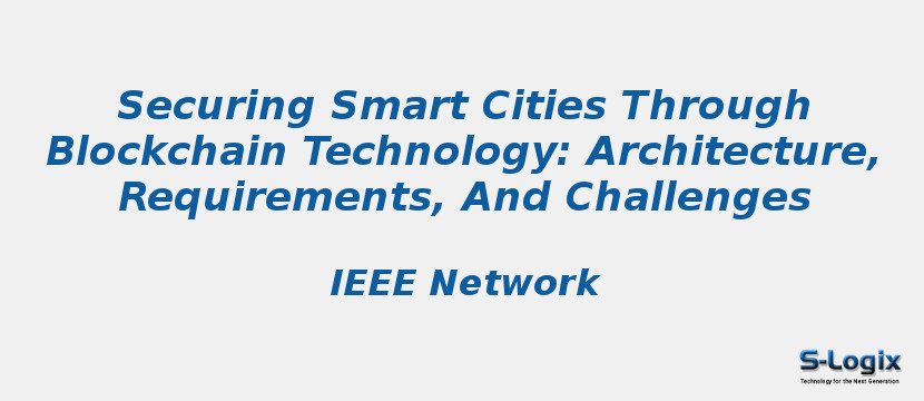 Securing Smart Cities Through Blockchain Technology: Architecture, Requirements, And Challenges