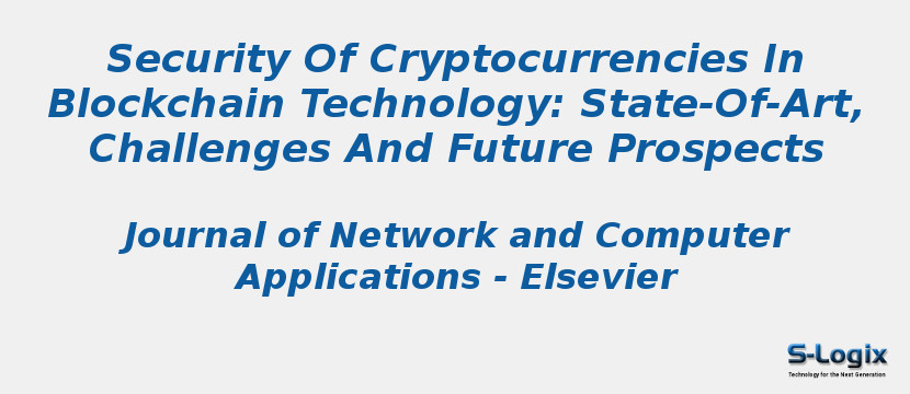 Security Of Cryptocurrencies In Blockchain Technology: State-Of-Art, Challenges And Future Prospects