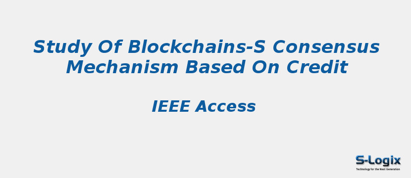 Study Of Blockchains-S Consensus Mechanism Based On Credit