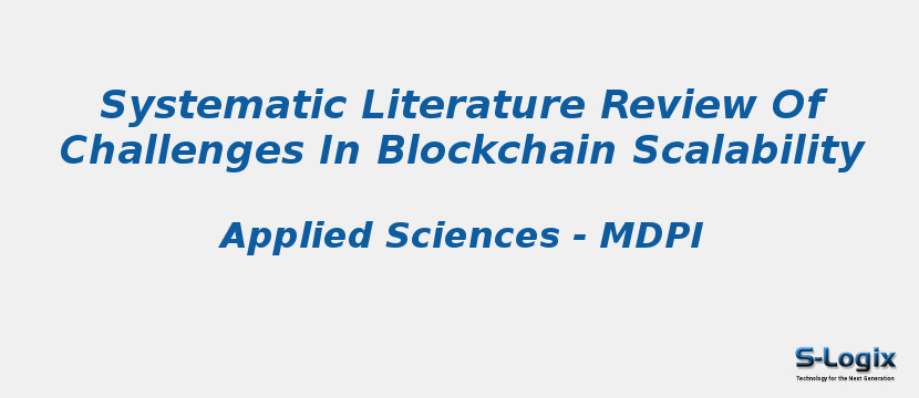 Systematic Literature Review Of Challenges In Blockchain Scalability