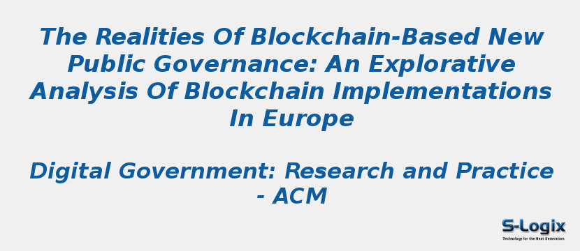 The Realities Of Blockchain-Based New Public Governance: An Explorative Analysis Of Blockchain Implementations In Europe