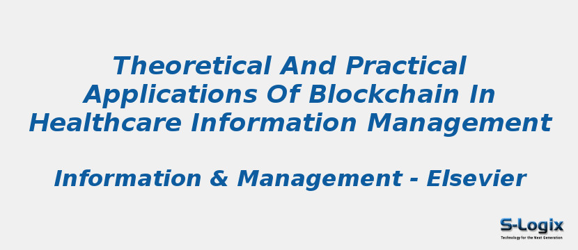 Theoretical And Practical Applications Of Blockchain In Healthcare Information Management