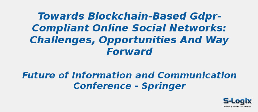 Towards Blockchain-Based Gdpr-Compliant Online Social Networks: Challenges, Opportunities And Way Forward