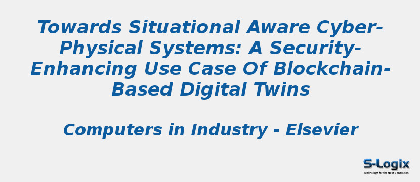 Towards Situational Aware Cyber-Physical Systems: A Security-Enhancing Use Case Of Blockchain-Based Digital Twins
