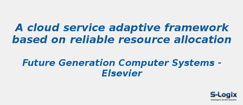 A cloud service adaptive framework based on reliable resource allocation