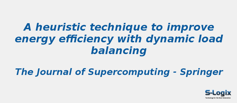 A heuristic technique to improve energy efficiency with dynamic load balancing