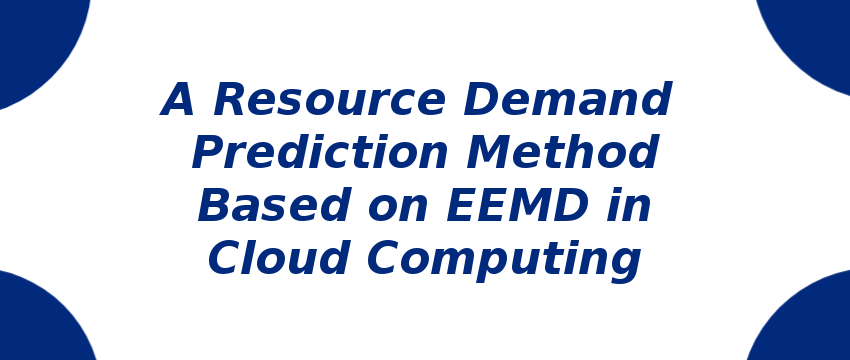 a-resource-demand-prediction-method-based-on-eemd-in-cloud-computing.png