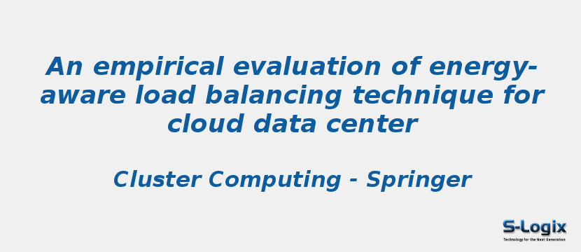 An empirical evaluation of energy-aware load balancing technique for cloud data center
