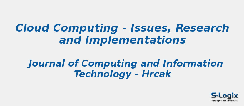 Cloud Computing - Issues, Research and Implementations
