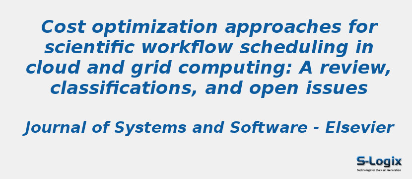 Cost optimization approaches for scientific workflow scheduling in cloud and grid computing: A review, classifications, and open issues