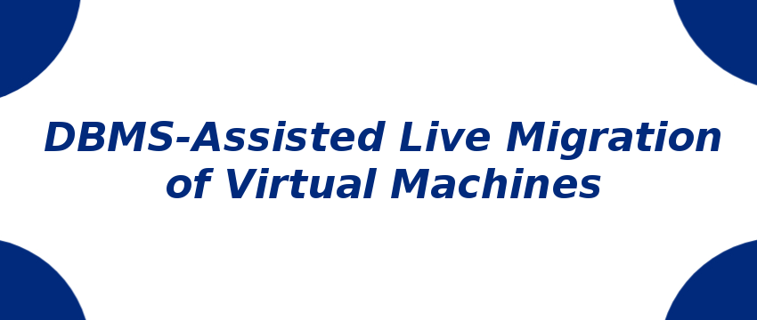 dbms-assisted-live-migration-of-virtual-machines.png