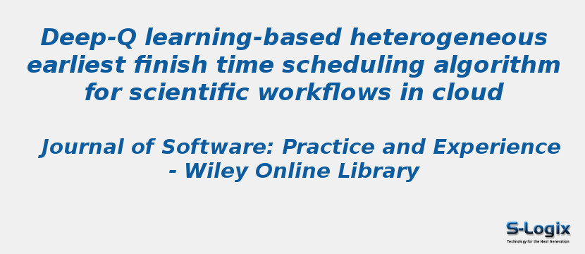 Deep-Q learning-based heterogeneous earliest finish time scheduling algorithm for scientific workflows in cloud
