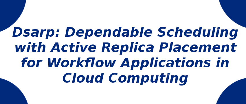 dsarp-dependable-scheduling-with-active-replica-placement.png