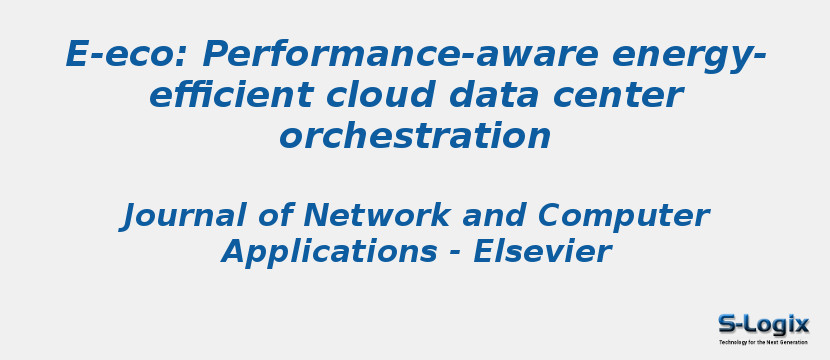 E-eco: Performance-aware energy-efficient cloud data center orchestration E-eco: Performance-aware energy-efficient cloud data center orchestration