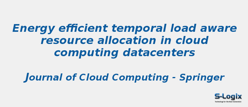 Energy efficient temporal load aware resource allocation in cloud computing datacenters