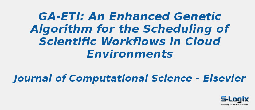 GA-ETI: An Enhanced Genetic Algorithm for the Scheduling of Scientific Workflows in Cloud Environments