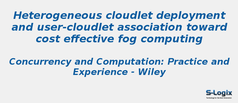Heterogeneous cloudlet deployment and user-cloudlet association toward cost effective fog computing