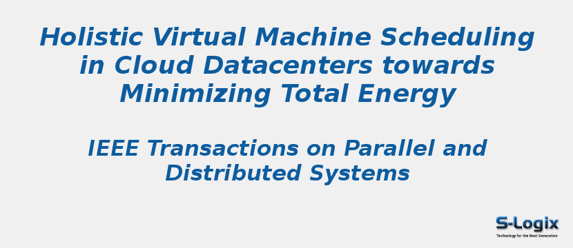 Holistic Virtual Machine Scheduling in Cloud Datacenters towards Minimizing Total Energy