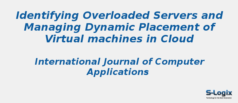 Identifying Overloaded Servers and Managing Dynamic Placement of Virtual machines in Cloud
