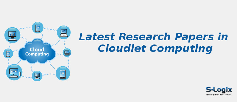 Latest Research Papers in Cloudlet Computing