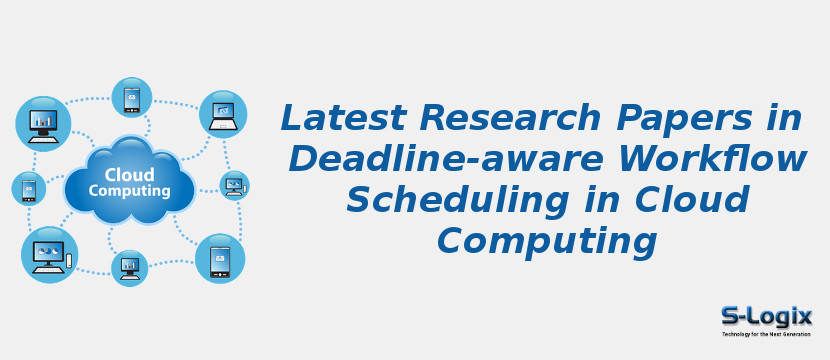 Latest Research Papers in Deadline-aware Workflow Scheduling in Cloud Computing