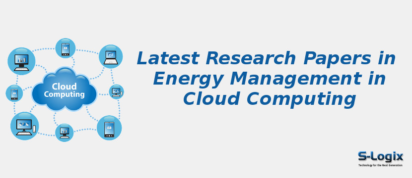 Latest Research Papers in Energy Management in Cloud Computing