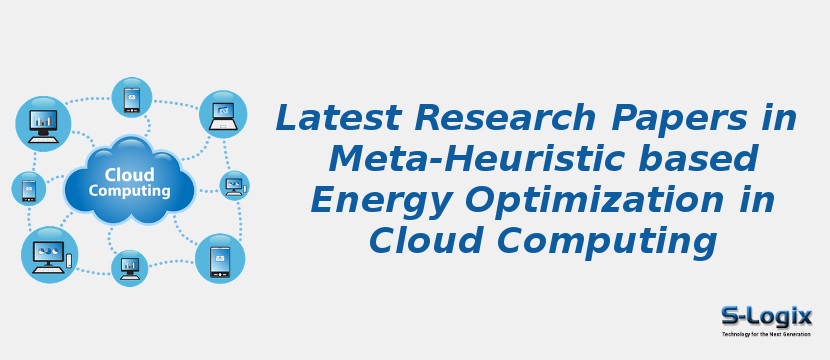 Latest Research Papers in Meta-Heuristic based Energy Optimization in Cloud Computing
