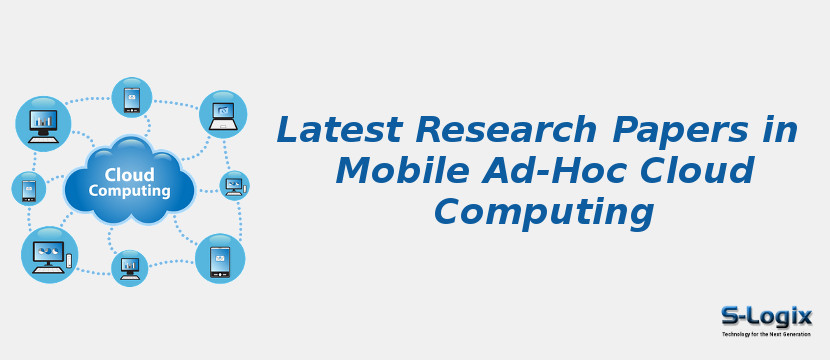 Latest Research Papers in Mobile Ad-Hoc Cloud Computing