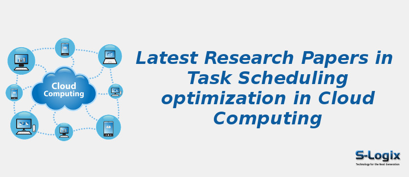 Latest Research Papers in Task Scheduling optimization in Cloud Computing