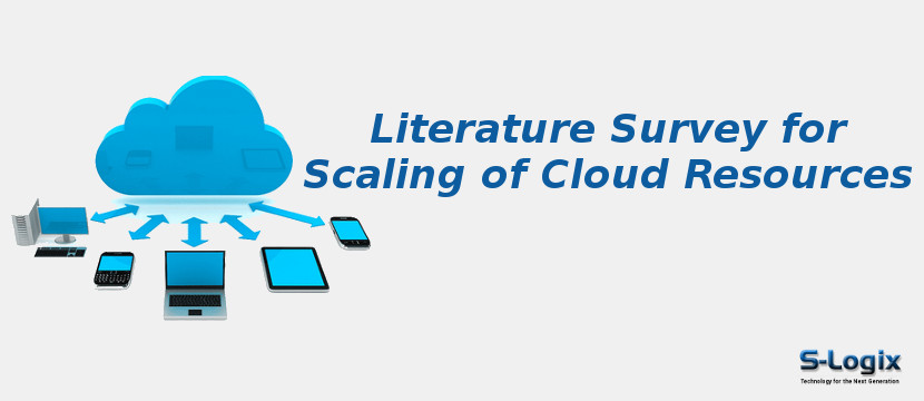 Literature Survey for Scaling of Cloud Resources
